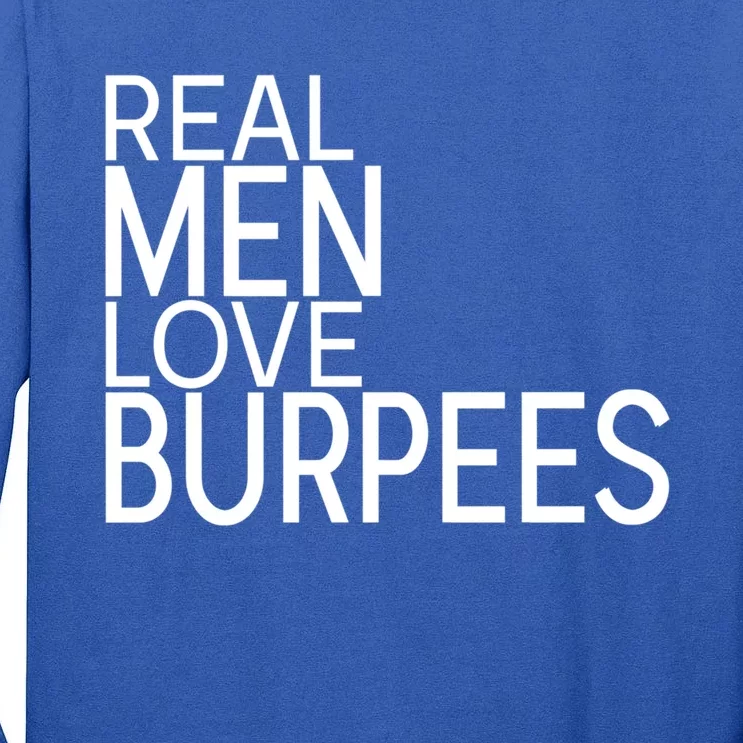 Real Love Burpees Fitness Saying Design Cute Gift Tall Long Sleeve T-Shirt