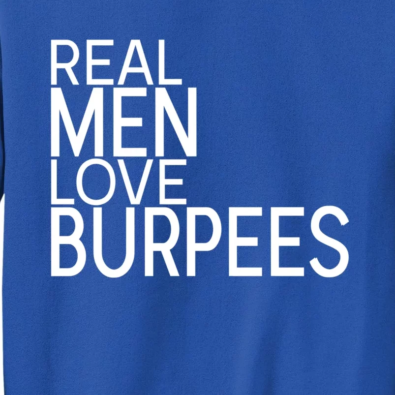 Real Love Burpees Fitness Saying Design Cute Gift Tall Sweatshirt