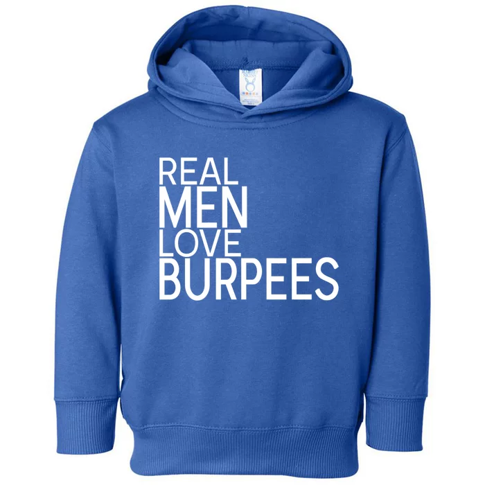 Real Love Burpees Fitness Saying Design Cute Gift Toddler Hoodie