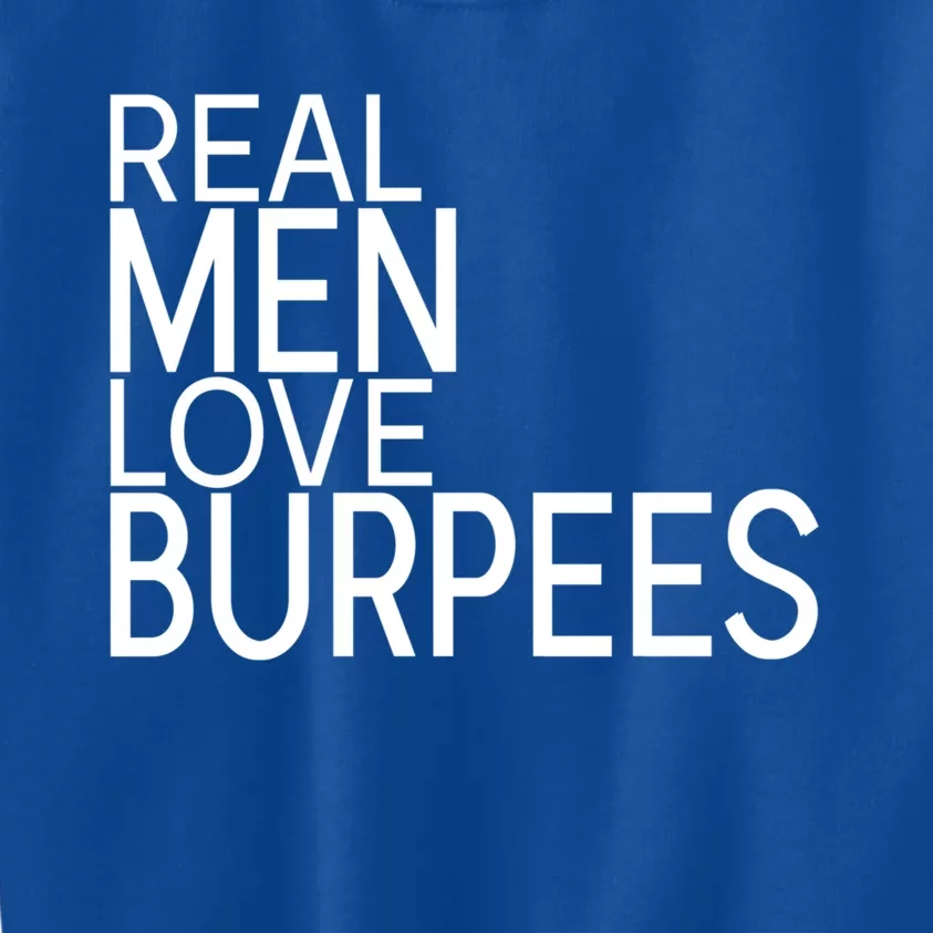 Real Love Burpees Fitness Saying Design Cute Gift Kids Sweatshirt