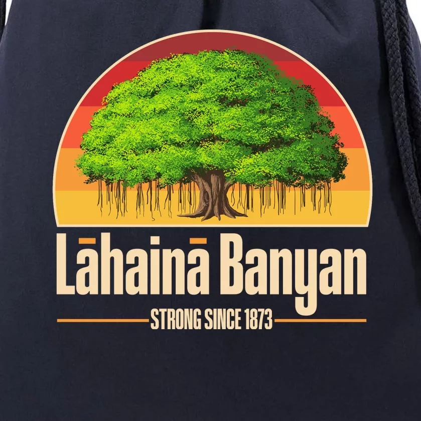 Retro Lahaina Banyan Tree Strong Since 1873 Support Maui Hawaii Drawstring Bag