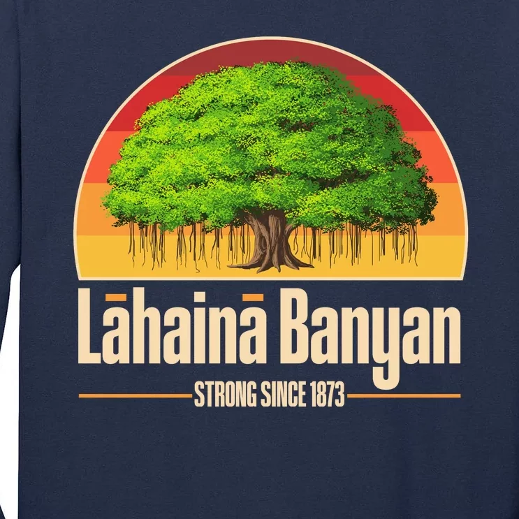 Retro Lahaina Banyan Tree Strong Since 1873 Support Maui Hawaii Tall Long Sleeve T-Shirt