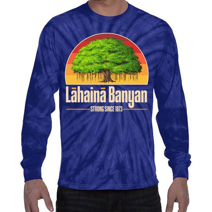 Retro Lahaina Banyan Tree Strong Since 1873 Support Maui Hawaii Tie-Dye Long Sleeve Shirt