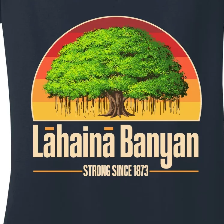 Retro Lahaina Banyan Tree Strong Since 1873 Support Maui Hawaii Women's V-Neck T-Shirt