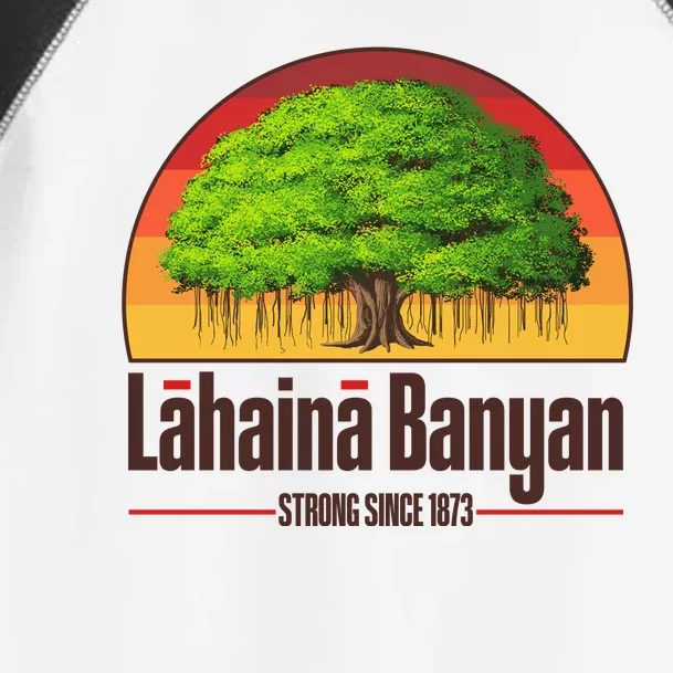 Retro Lahaina Banyan Tree Strong Since 1873 Support Maui Hawaii Toddler Fine Jersey T-Shirt