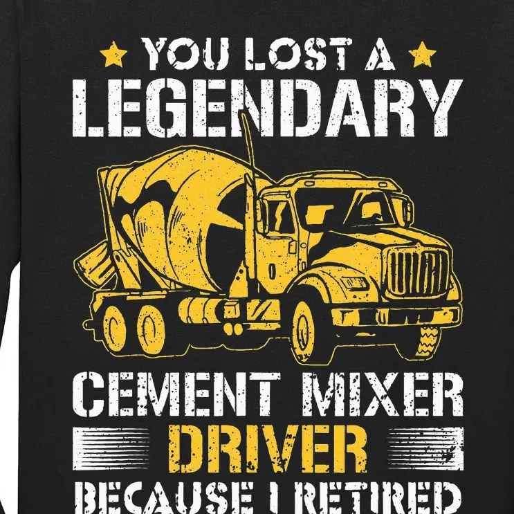 Retired Legendary Cement Mixer Driver Concrete Mixer Tall Long Sleeve T-Shirt