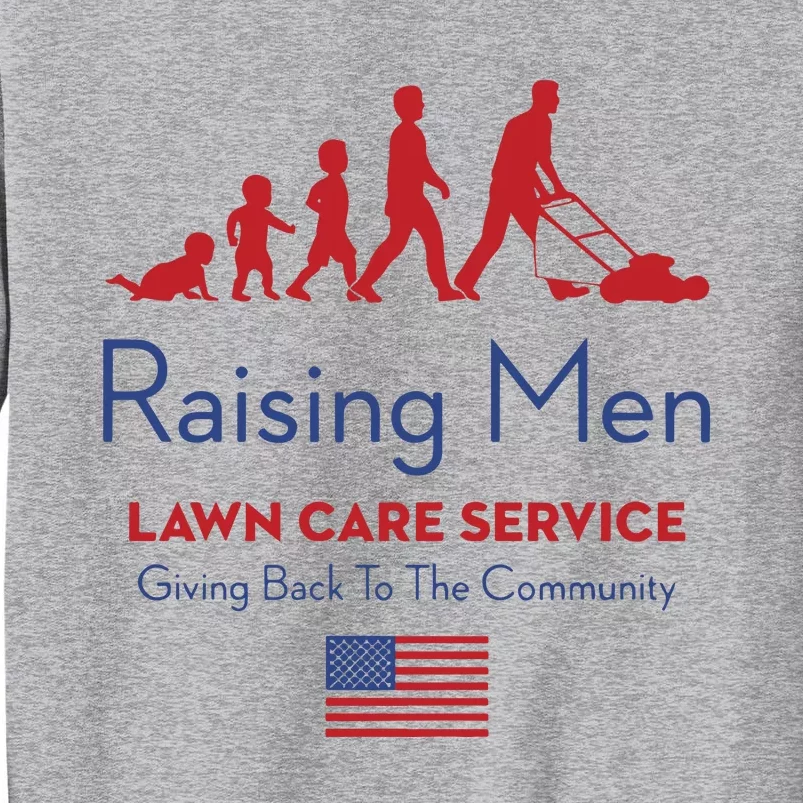 Raising Lawn Care Service Giving Back To The Community Usa Tall Sweatshirt