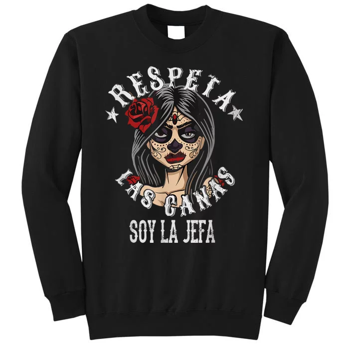 Respeta Las Canas La Jefa For Funny Spanish Tall Sweatshirt