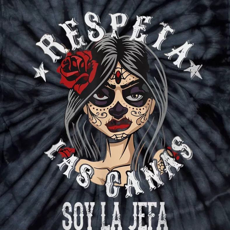 Respeta Las Canas La Jefa For Funny Spanish Tie-Dye T-Shirt