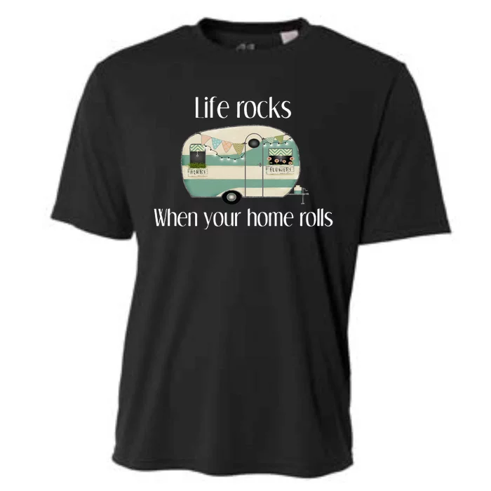 RV Life Camper Life Rocks When Your Home Rolls Cooling Performance Crew T-Shirt