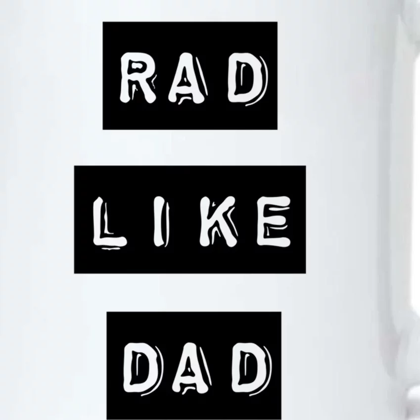 Rad Like Dad Gift Be Like Dad Series Gift Black Color Changing Mug