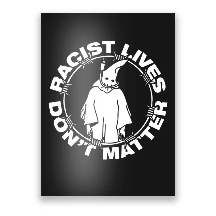 Racist Lives Dont Matter Black Funny Anti Racism Poster