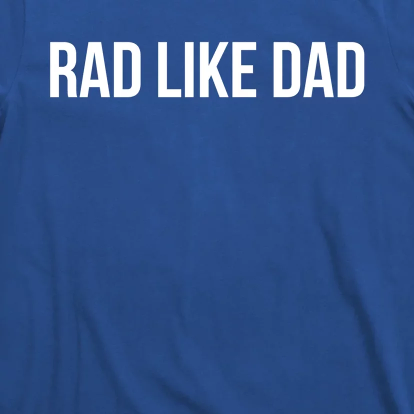 Rad Like Dad Cool Gift T-Shirt