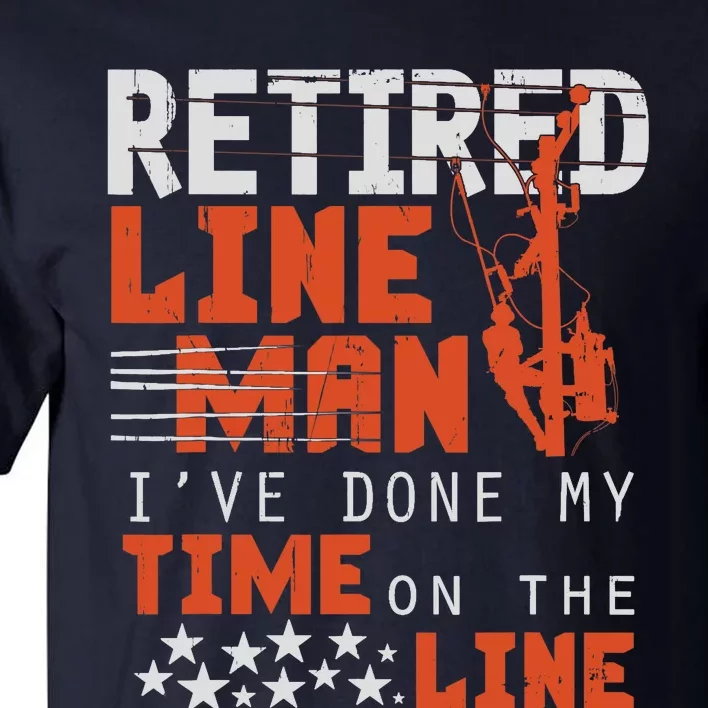 Retired Lineman design Funny Retirement Gift Tee Tall T-Shirt