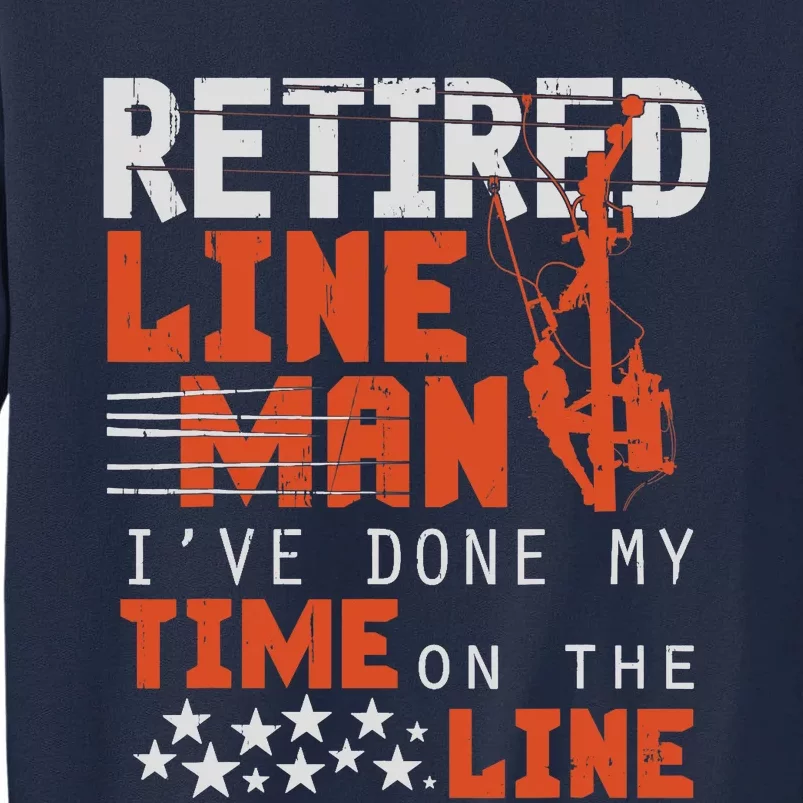 Retired Lineman design Funny Retirement Gift Tee Tall Sweatshirt