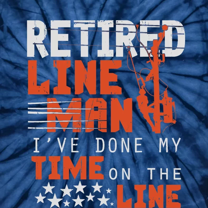 Retired Lineman design Funny Retirement Gift Tee Tie-Dye T-Shirt