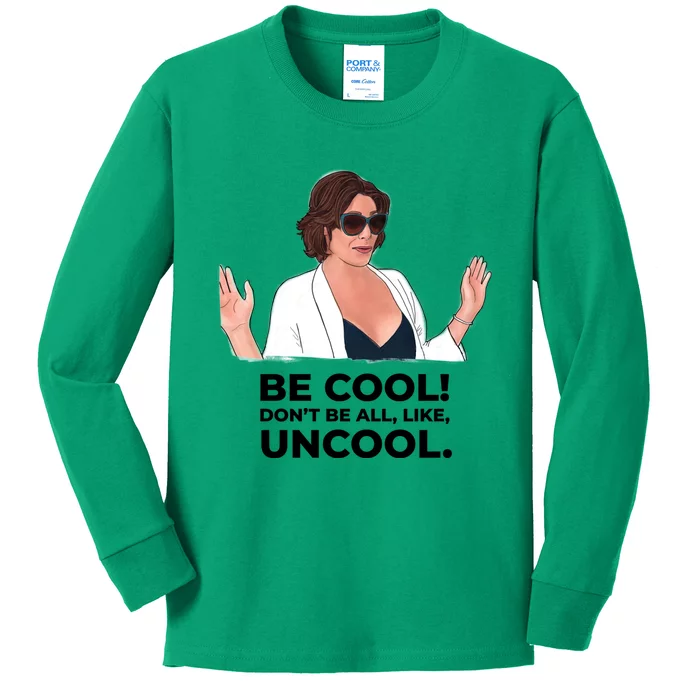 Rhony Luanne De Lesseps Don&Amp;39;T Be All Like Uncool Kids Long Sleeve Shirt