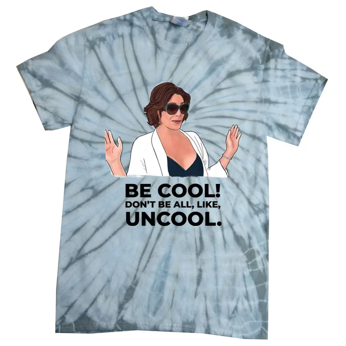 Rhony Luanne De Lesseps Don&Amp;39;T Be All Like Uncool Tie-Dye T-Shirt