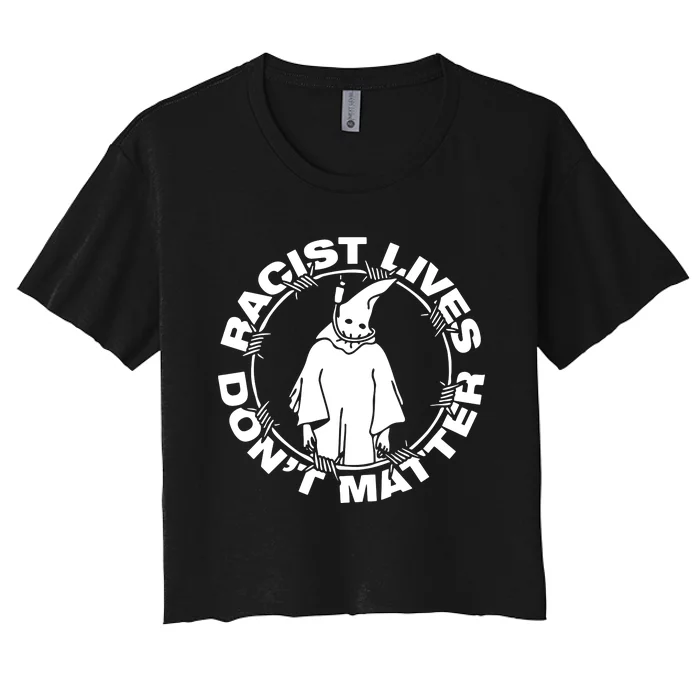 Racist Lives Dont Matter Black Funny Anti Racism. Women's Crop Top Tee