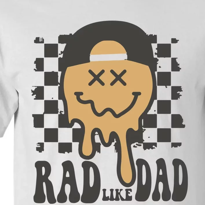 Rad Like Dad Cute Fathers Day Gift Tall T-Shirt