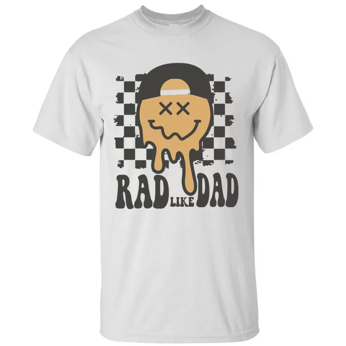 Rad Like Dad Cute Fathers Day Gift Tall T-Shirt