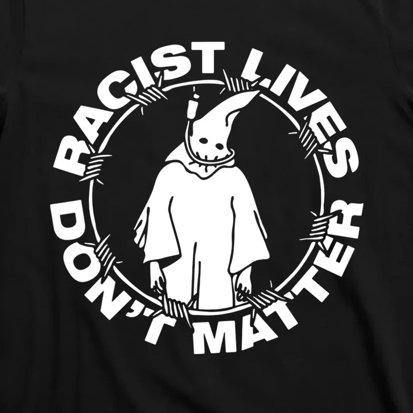 Racist Lives Don't Matter Black Funny Anti Racism T-Shirt