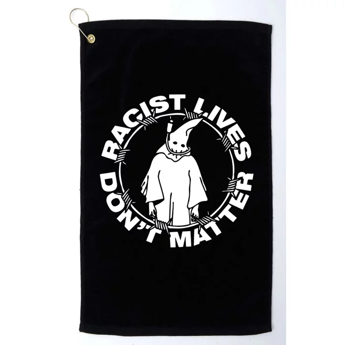 Racist Lives Don't Matter Black Funny Anti Racism Platinum Collection Golf Towel