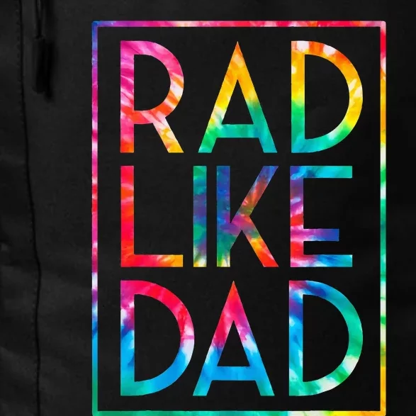 Rad Like Dad Tie Dye Funny Fathers Day Daily Commute Backpack