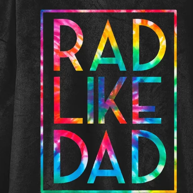 Rad Like Dad Tie Dye Funny Fathers Day Hooded Wearable Blanket