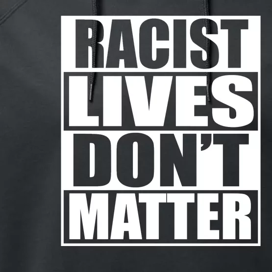 Racist Lives Don't Matter Performance Fleece Hoodie