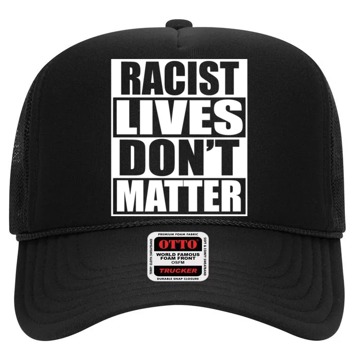 Racist Lives Don't Matter High Crown Mesh Trucker Hat