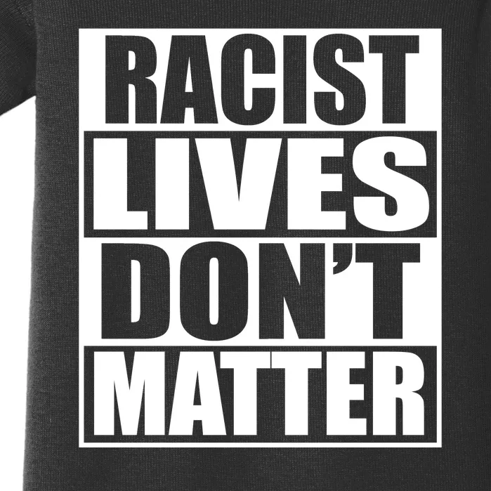 Racist Lives Don't Matter Baby Bodysuit