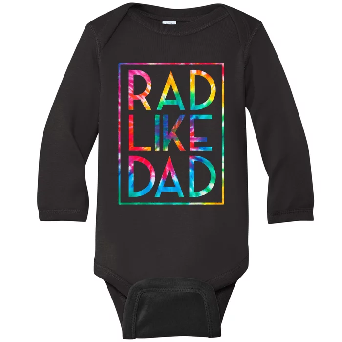 Rad Like Dad Tie Dye Funny Fathers Day Baby Long Sleeve Bodysuit