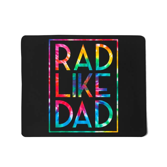 Rad Like Dad Tie Dye Funny Fathers Day Mousepad