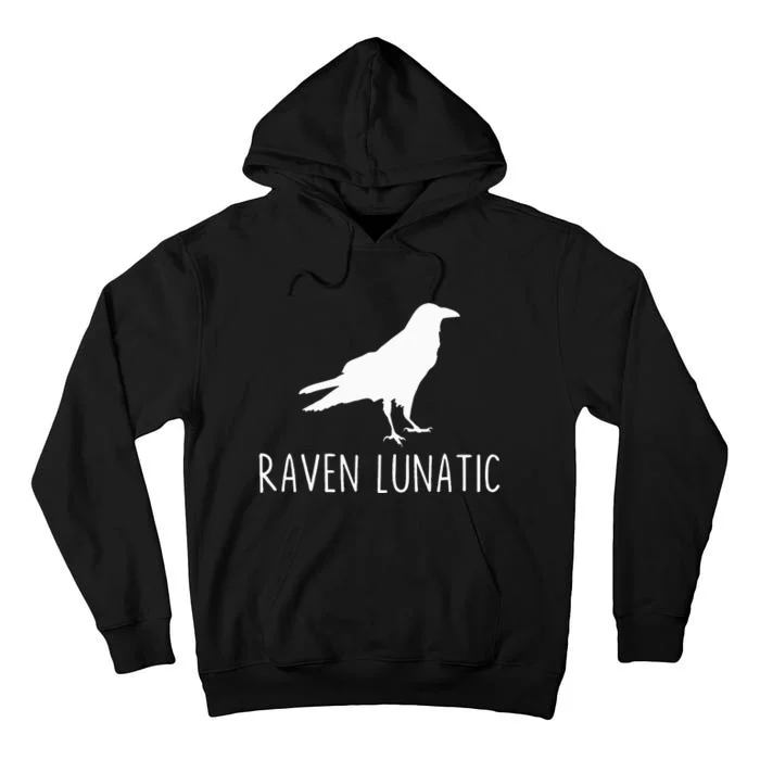 Raven Lunatic Funny Goth Bird Lover Halloween Party Tall Hoodie