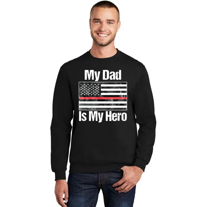 Red Line Flag Shirts My Dad Is My Hero Firefighter Sweatshirt