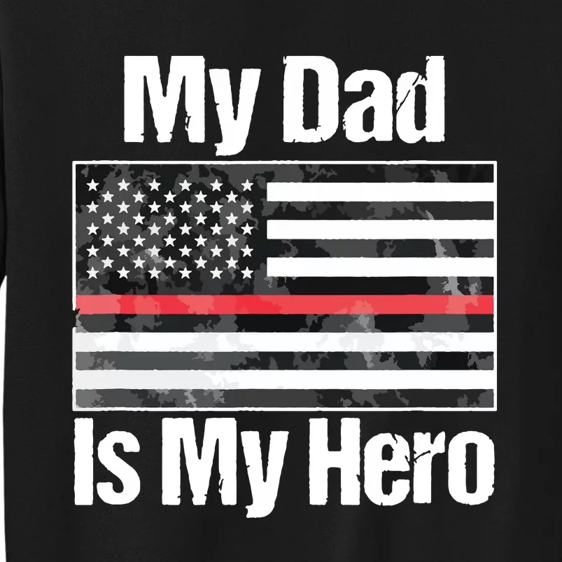 Red Line Flag Shirts My Dad Is My Hero Firefighter Sweatshirt