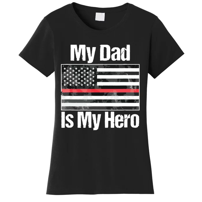 Red Line Flag Shirts My Dad Is My Hero Firefighter Women's T-Shirt