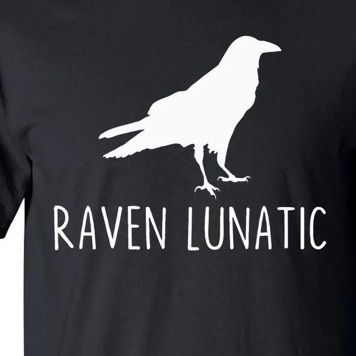 Raven Lunatic Funny Goth Bird Lover Halloween Party Gift Tall T-Shirt