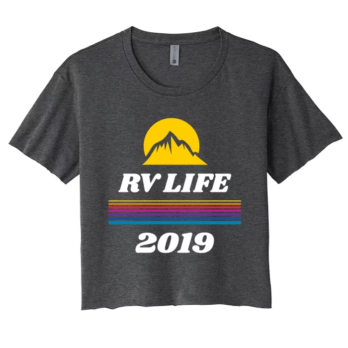 Rv Life Gift Motor Home Travel Trailer Camper Life Funny Gift Women's Crop Top Tee