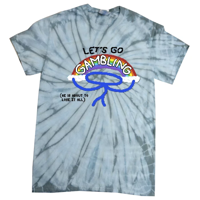 Raxdflipnote LetS Go Gambling Limited Tie-Dye T-Shirt