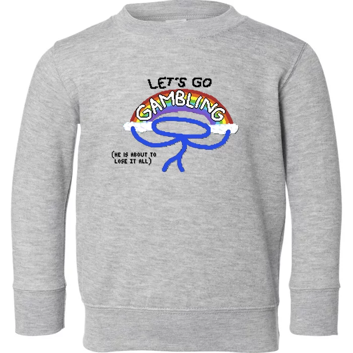 Raxdflipnote LetS Go Gambling Limited Toddler Sweatshirt