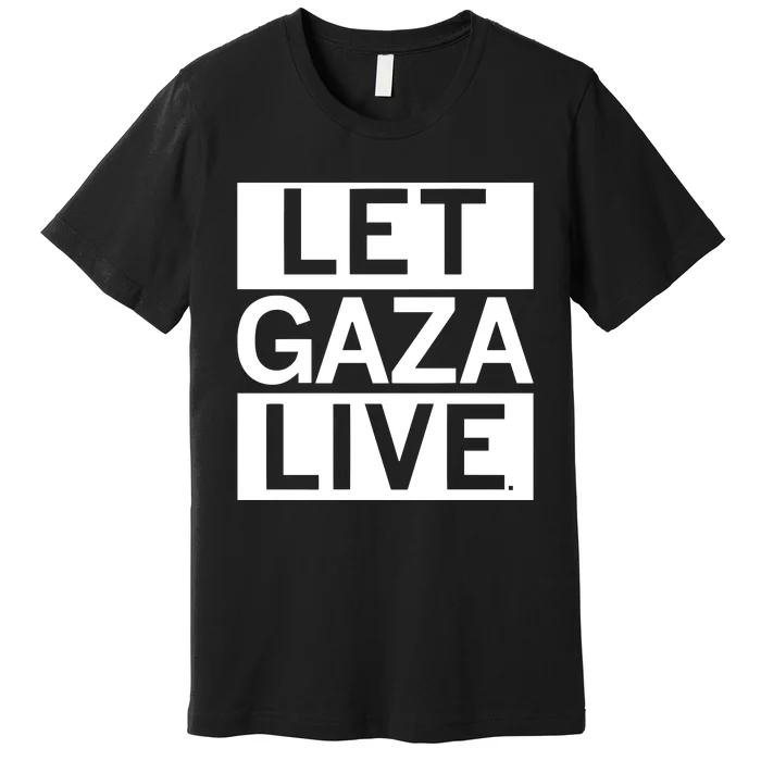 Raygun Let Gaza Live Premium T-Shirt