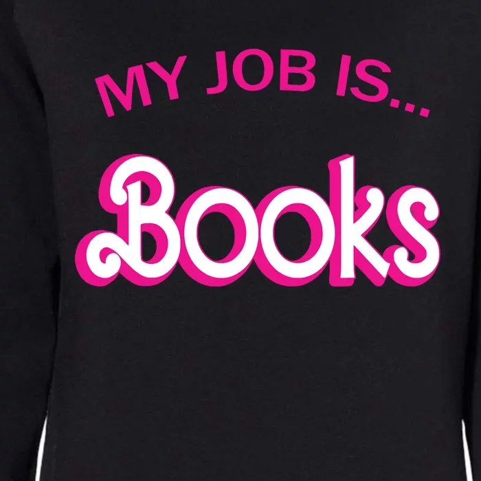 Retro Librarian Humor Funny Library Life My Job Is Books Womens California Wash Sweatshirt