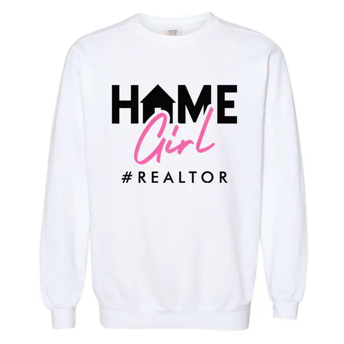 Realtor Life Home Girl Real Estate Agent Housing Investment Garment-Dyed Sweatshirt