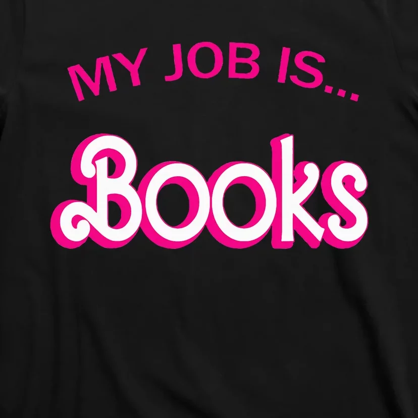 Retro Librarian Humor Funny Library Life My Job Is Books T-Shirt