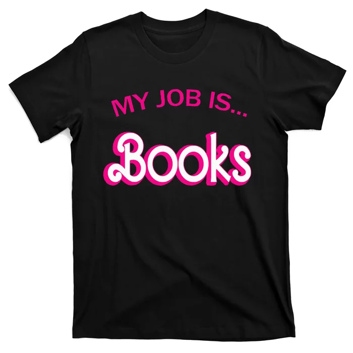 Retro Librarian Humor Funny Library Life My Job Is Books T-Shirt