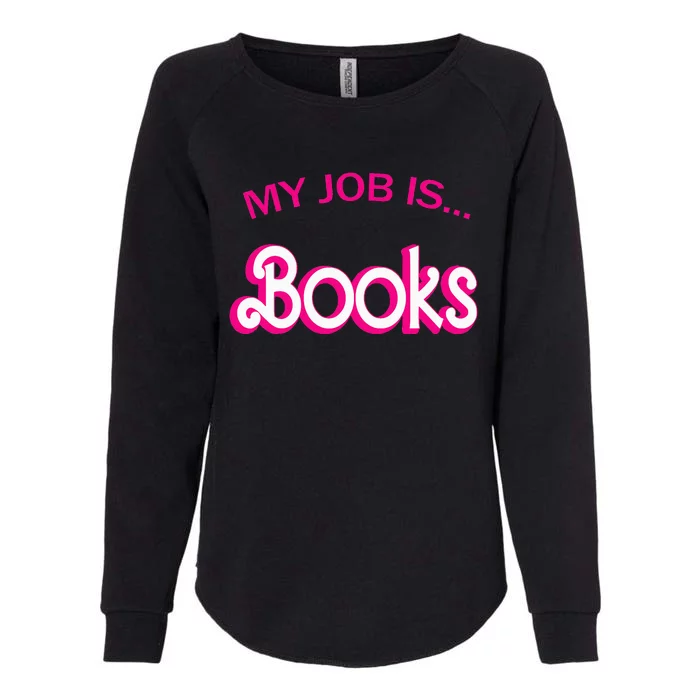 Retro Librarian Humor Funny Library Life My Job Is Books Womens California Wash Sweatshirt