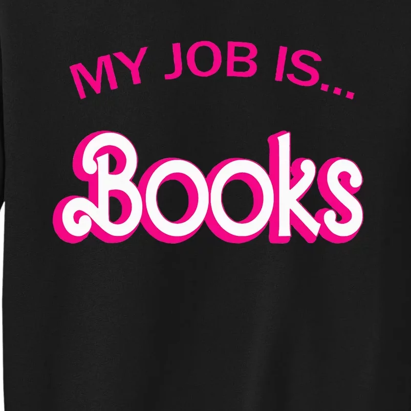 Retro Librarian Humor Funny Library Life My Job Is Books Tall Sweatshirt