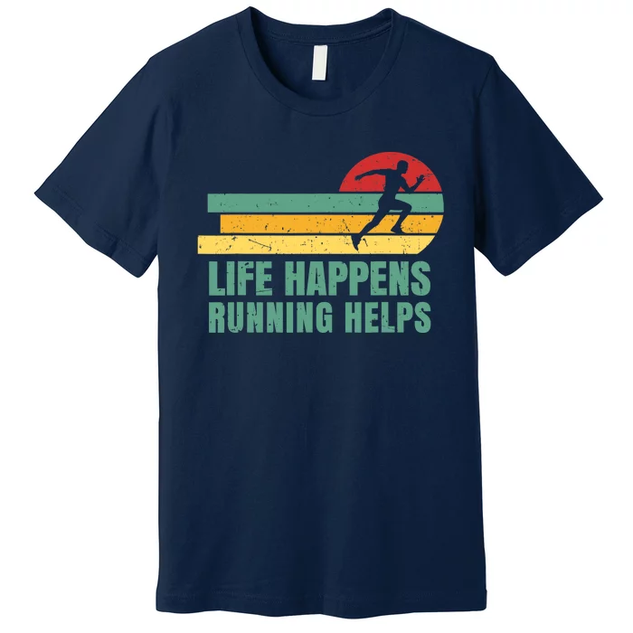 Runner Life Happens Running Helps Premium T-Shirt